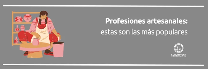 Las 10 profesiones artesanales que debes descubrir