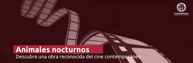 Animales Nocturnos: una obra reconocida del cine contemporáneo
