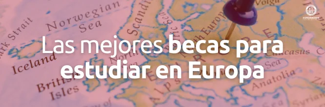 Becas para estudiar en Europa