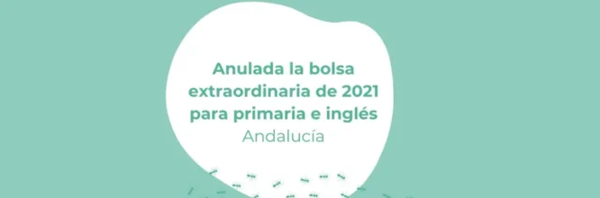 Anulada la bolsa extraordinaria de 2021 para la especialidad de inglés y primaria