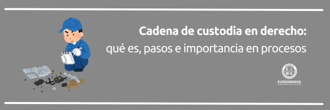 La cadena de custodia en derecho