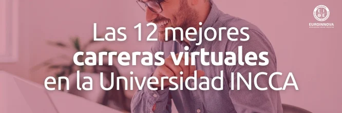 ¿Cuáles son las carreras virtuales de la Universidad INCCA?