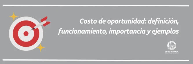 El costo de oportunidad y ejemplos más recurrentes