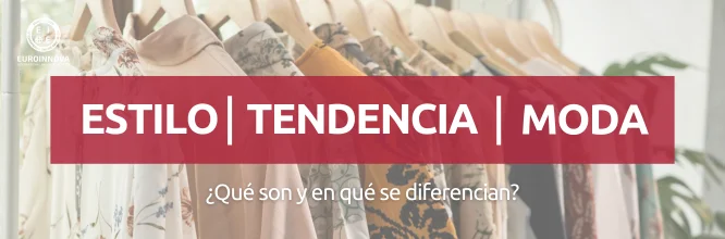 Cuál es la diferencia entre estilo, moda y tendencia