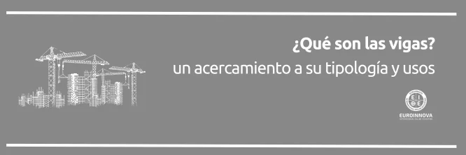 Versatilidad estructural: diferentes tipos de vigas y su papel en la arquitectura moderna