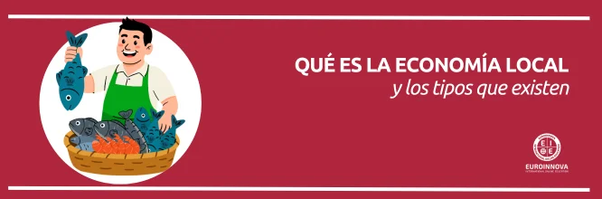 ¿Qué comprende la economía local y que tipos existen?