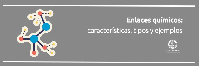 Los enlaces químicos y sus características