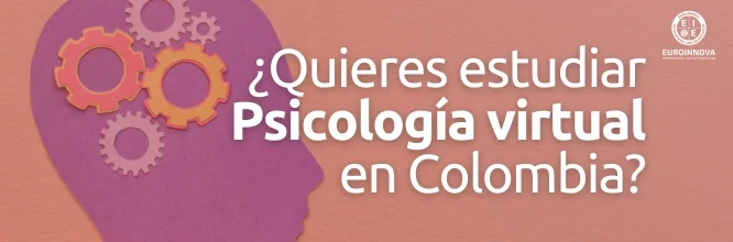 ¿Dónde estudiar Psicología de manera virtual en Colombia?