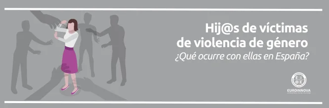¿Qué ocurre con los hijos/as de víctimas de violencia machista? Retos y consecuencias