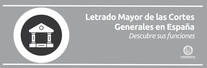 Qué es el Letrado Mayor de las Cortes Generales