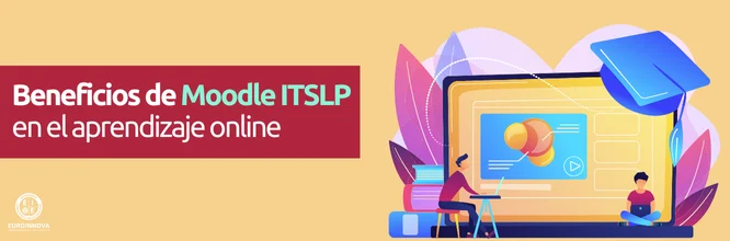 Los beneficios de Moodle ITSLP en los entornos de aprendizaje en línea