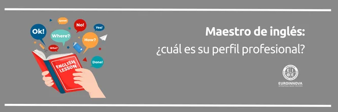 ¿Conoces el perfil de un maestro de inglés? Hazlo ahora