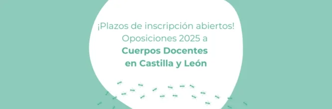 ¡Abierto el plazo de inscripción para el Cuerpo de docentes en Castilla y León!