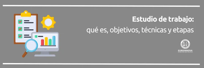¿Qué es el estudio de trabajo?