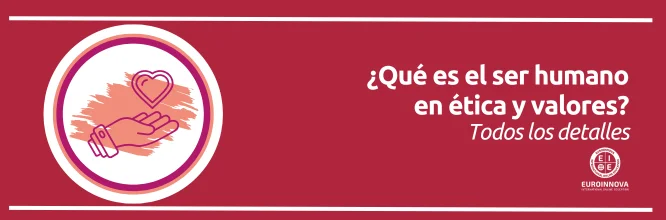 ¿Qué es el ser humano en ética y valores?