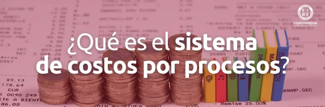Qué es el sistema de costos por procesos