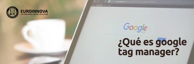 ¿Qué es Google Tag Manager?