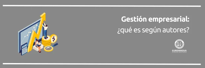 Qué es la gestión empresarial según autores