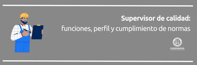 ¿Qué hace un supervisor de calidad y cuál es su importancia?
