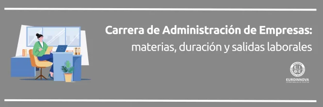 Estudiar Administración de empresas: Materias, ramas y salidas profesionales