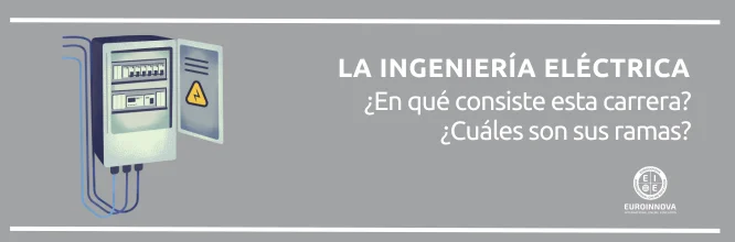 Carrera de ingeniería eléctrica: Todo lo que necesitas saber antes de estudiarla