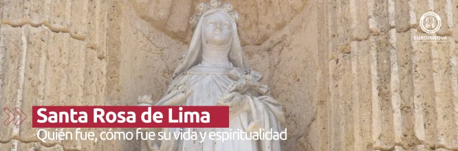 La vida de Santa Rosa de Lima: un modelo de fe y servicio