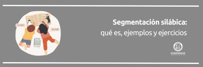 Segmentación silábica: qué es y cuál es su importancia