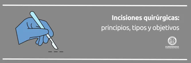 Tipos de Incisiones quirúrgicas en enfermería: Requisitos para cada tipo de incisión