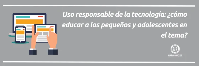 ¿Cómo se puede educar a los pequeños para el uso responsable de la tecnología?