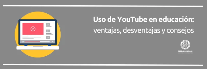 Conoce las ventajas y desventajas de Youtube en la educación