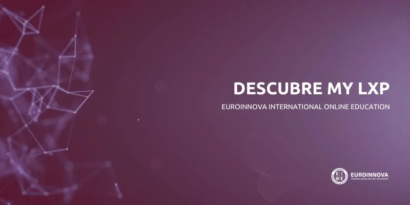 Euroinnova lanza su innovadora plataforma My LXP: aprendizaje personalizado y acceso a un sinfín de recursos gratuitos