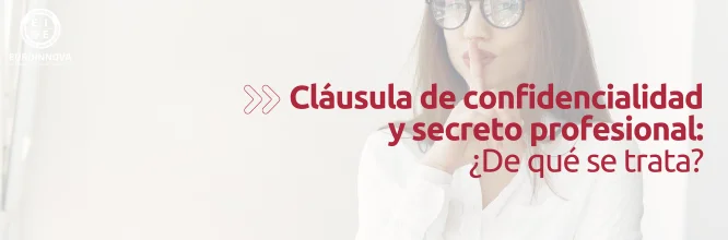 ¿Qué es una cláusula de confidencialidad y secreto profesional?