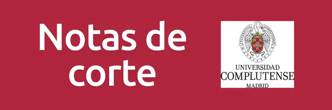 ¿Cuáles son las notas de corte para la Universidad Complutense de Madrid?