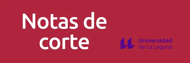 ¿Cuáles son las notas de corte para la Universidad de la Laguna?