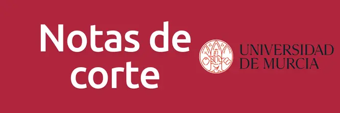 ¿Cuáles son las notas de corte para la Universidad de Murcia?