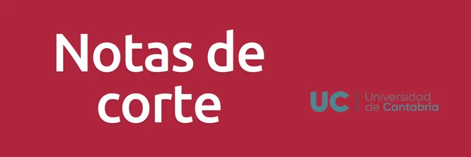 ¿Cuáles son las notas de corte para la Universidad de Cantabria?